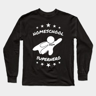 Mom - Homeschool Superhero Long Sleeve T-Shirt